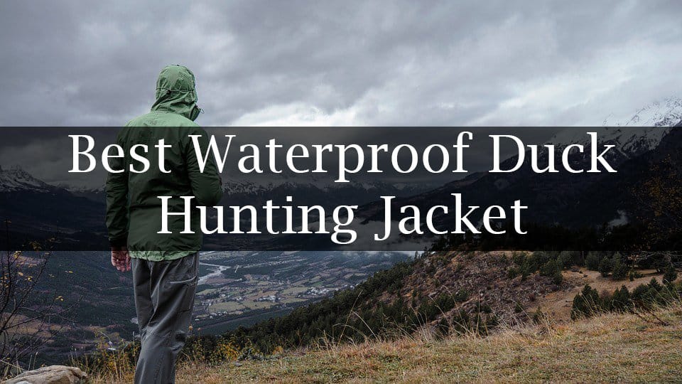 best waterproof duck hunting jacket