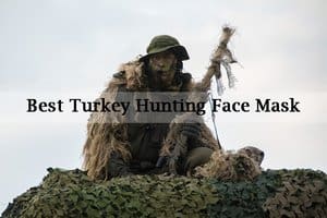 Best Turkey Hunting Face Mask Reviews