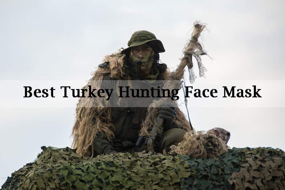 Best Turkey Hunting Face Mask of 2021 (Reviews) Catch Them Easy
