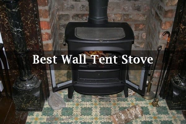 Best Wall Tent Stove