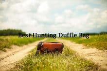 Best Hunting Duffle Bag Reviews